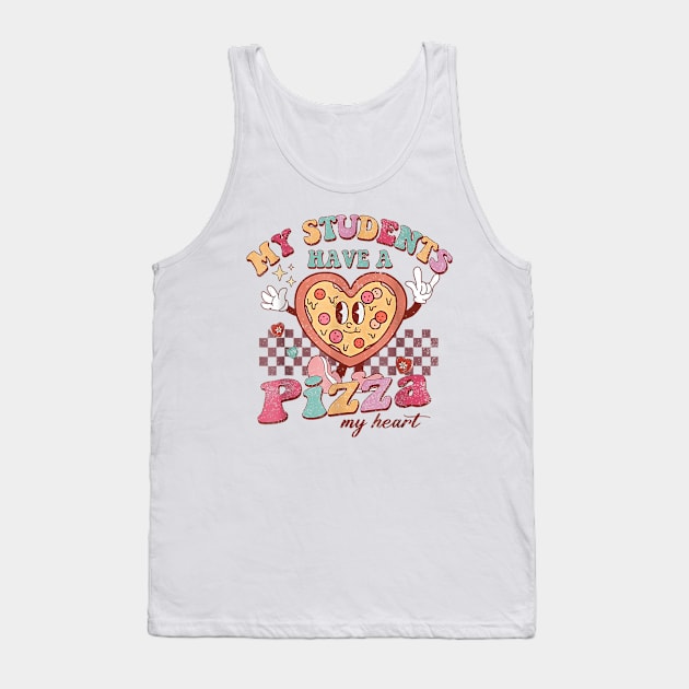 My Students Have A Pizza-My-Heart Valentines Day Teacher Tank Top by trendcrafters